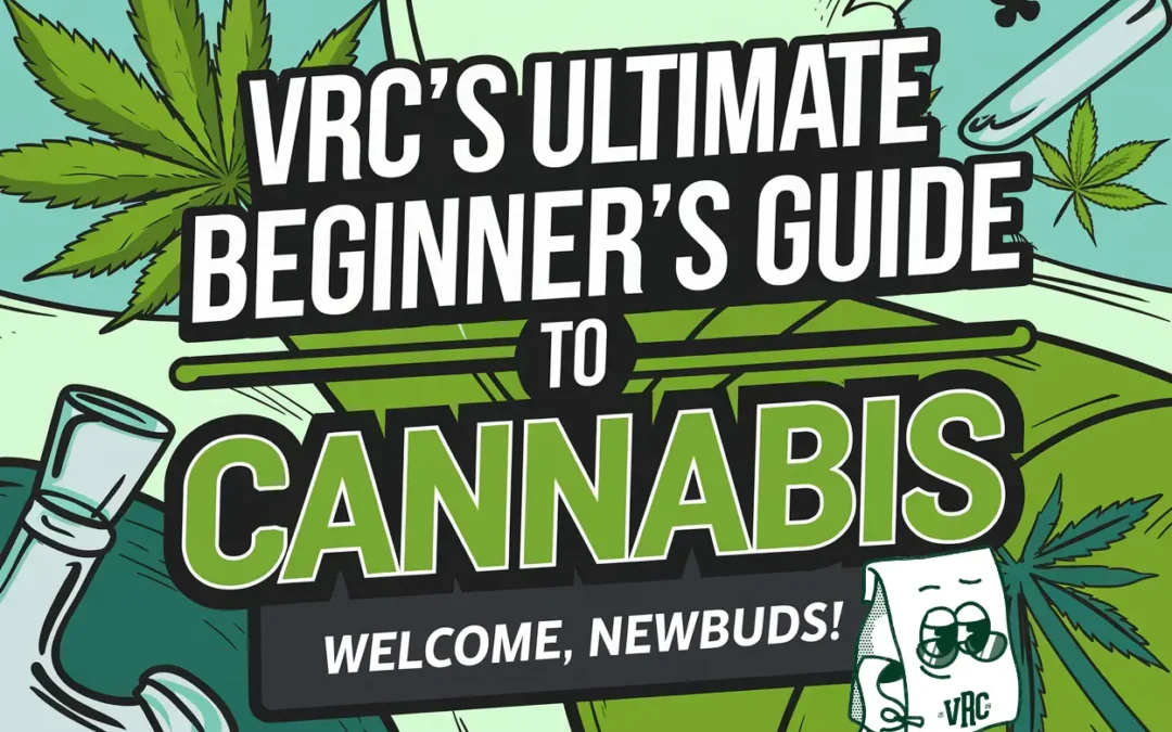 The Ultimate Beginner’s Guide to Cannabis: Everything You Need to Know