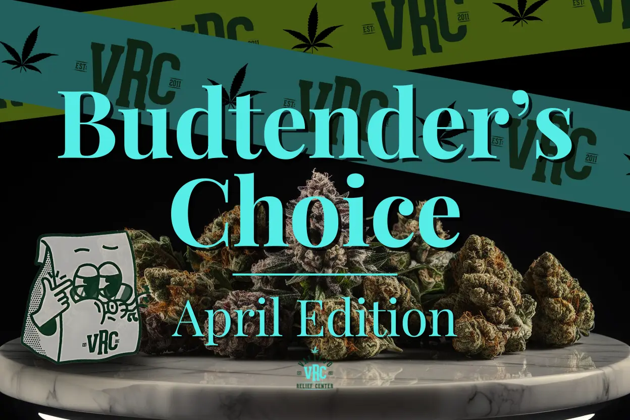 April Edition of Budtender’s Choice at Vallejo Relief Center – premium cannabis buds displayed on a marble surface with VRC branding and illustrated packaging, celebrating top product picks for April.
