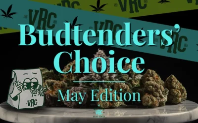 May Favorites: Budtenders’ Highly Recommended Picks