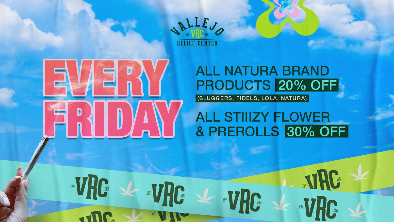 daily-specials-friday-banner VRC Friday cannabis deals: 20% off all Natura brand products (Sluggers, Fidels, LOLA, Natura) and 30% off STIIIZY flower and prerolls.