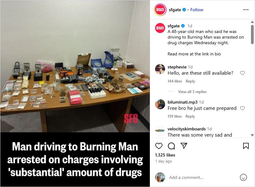 Table covered with numerous bags, jars, and containers of seized drugs, posted by SFGate with a caption reading: “Man driving to Burning Man arrested on charges involving ‘substantial’ amount of drugs.” Instagram comments joke about the arrest