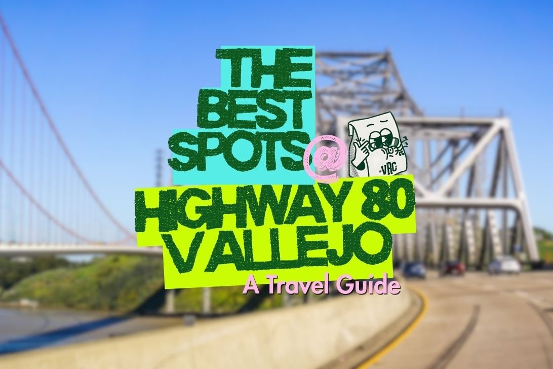 blog-vrc-best-stops-highway-80 Colorful graphic text reading "The Best Spots @ Highway 80 Vallejo – A Travel Guide" with a cartoon VRC character, over a background of the Carquinez Bridge in Vallejo, California.