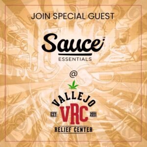 Promotional flyer for SAUCE at Vallejo VRC Relief Center, highlighting a special guest appearance and live cannabis product demonstration. The design emphasizes the brand’s premium cannabis offerings at the dispensary event.