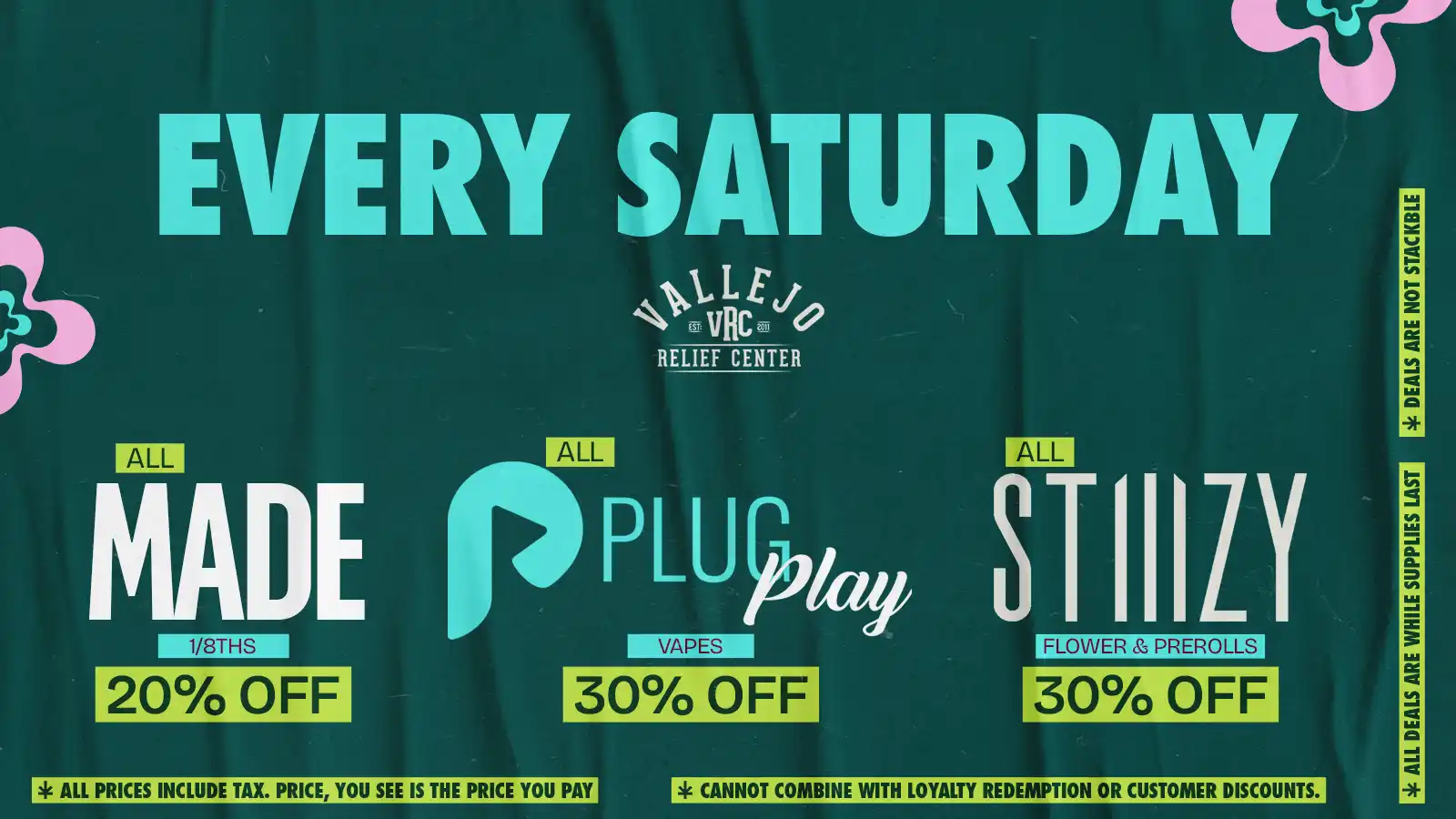 specials-vrc-saturdays-dec-8-2025 Promotional banner for Vallejo Relief Center’s Saturday cannabis deals. Highlights discounts on MADE 1/8ths at 20% off, PlugPlay vapes at 30% off, and STIIIZY flower and prerolls at 30% off, with disclaimers about taxes, availability, and non-stackable deals.