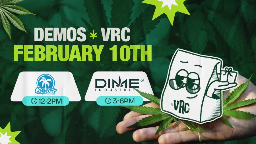 Vallejo Relief Center demo event promo for Connected from 12 PM to 2 PM and Dime Industries from 3 PM to 6 PM on February 10th, featuring the VRC mascot over a hand holding cannabis leaves.