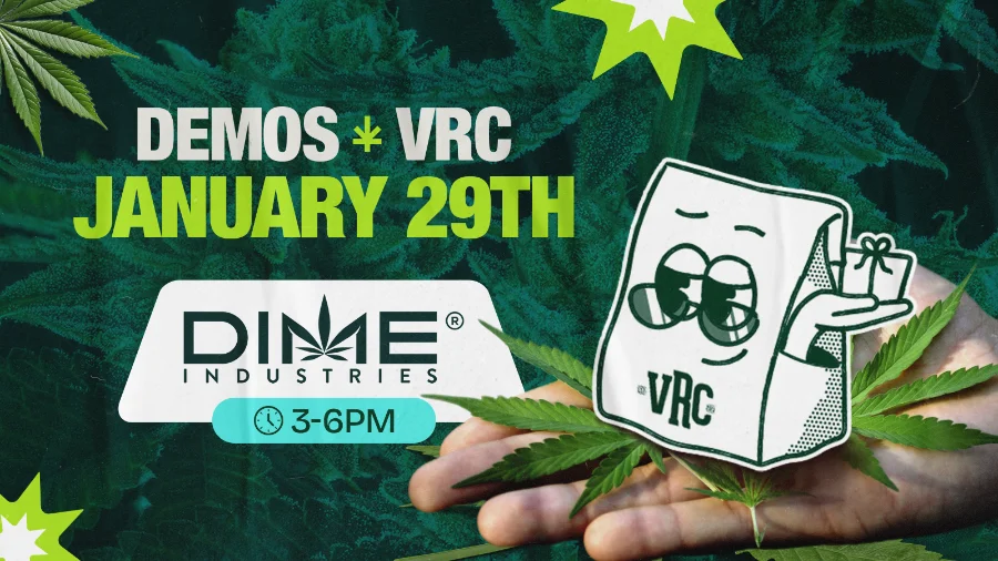 Promotional image for Vallejo Relief Center cannabis demo featuring Dime Industries on January 29th from 3 PM to 6 PM, with the VRC mascot and layered green cannabis background.