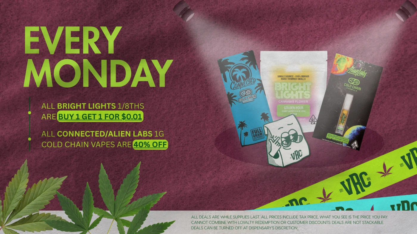 specials-bright-lights-connected-alien-labs-mondays-vrc-2026-2 Vallejo Relief Center Monday cannabis deals graphic showing Bright Lights eighths buy one get one for $0.01 and Connected and Alien Labs Cold Chain vapes 40% off.