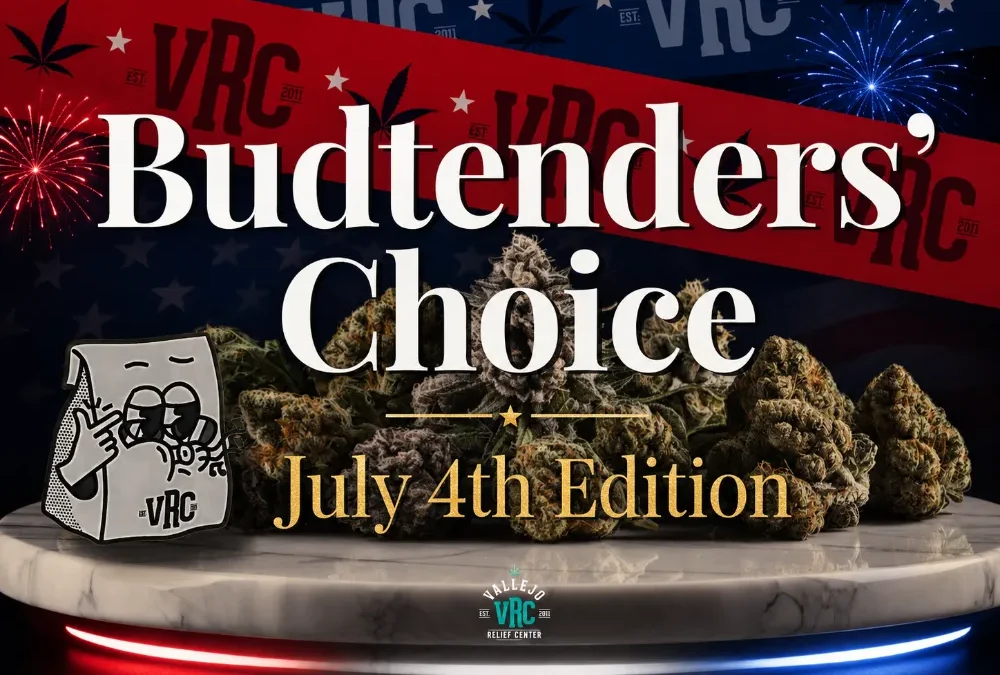 Budtenders’ Picks for July 4th | VRC’s Highly Recommended Favorites