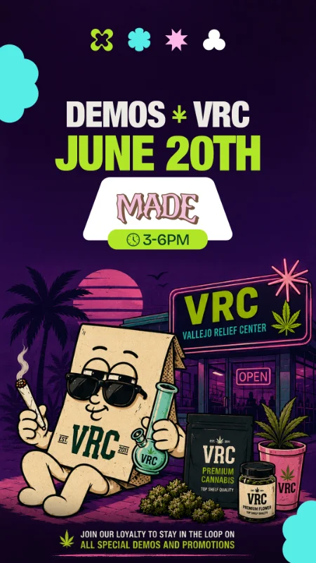 Cannabis brand demo at Vallejo Relief Center featuring MADE flower and cannabis products on June 20 from 3–6 PM in Vallejo, California.