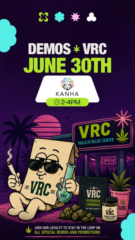 Cannabis brand demo at Vallejo Relief Center featuring Kanha gummies on June 30 from 2–4 PM in Vallejo, California.