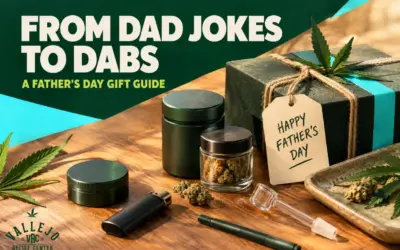 From Dad Jokes to Dabs: A Father’s Day Gift Guide at VRC
