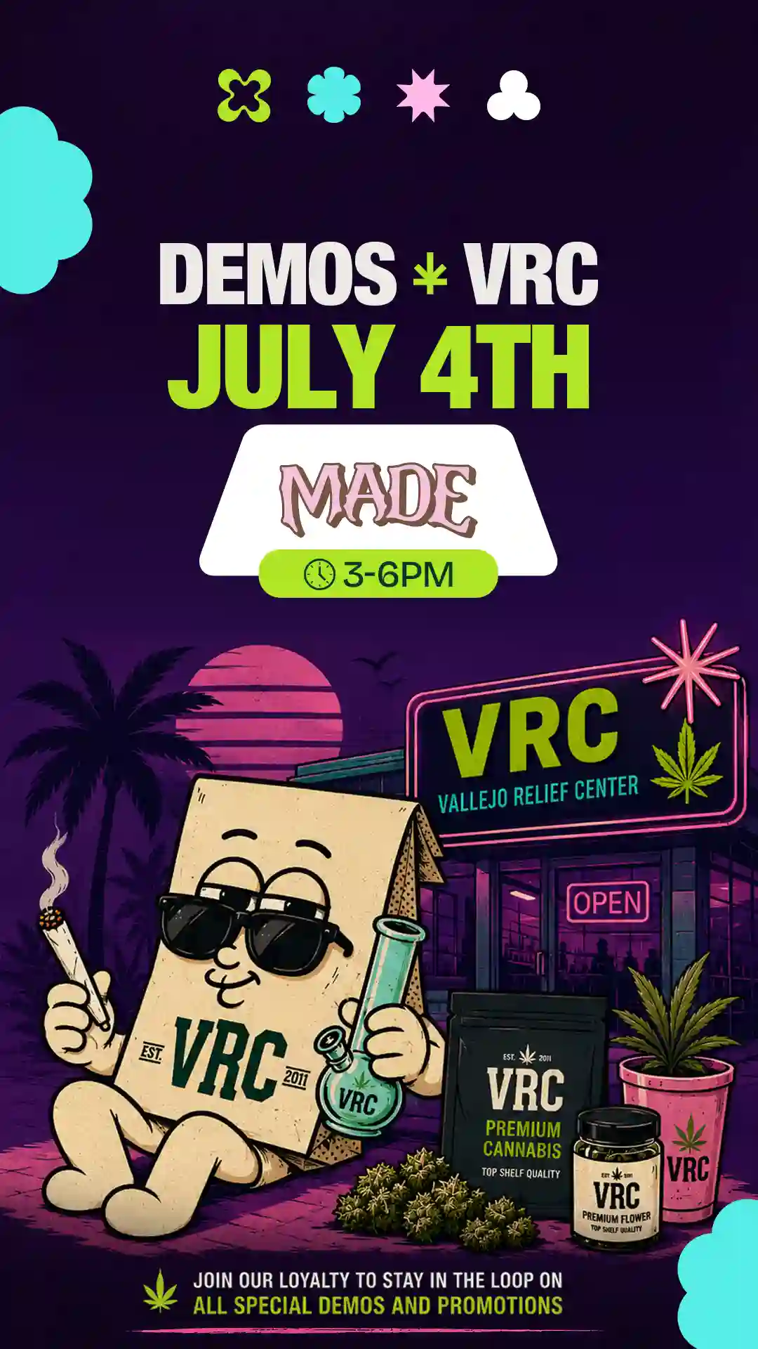 July 4th cannabis demo at VRC (Vallejo Relief Center) in Vallejo, CA featuring MADE from 3–6PM — retro neon flyer with the VRC paper-bag mascot and premium flower.