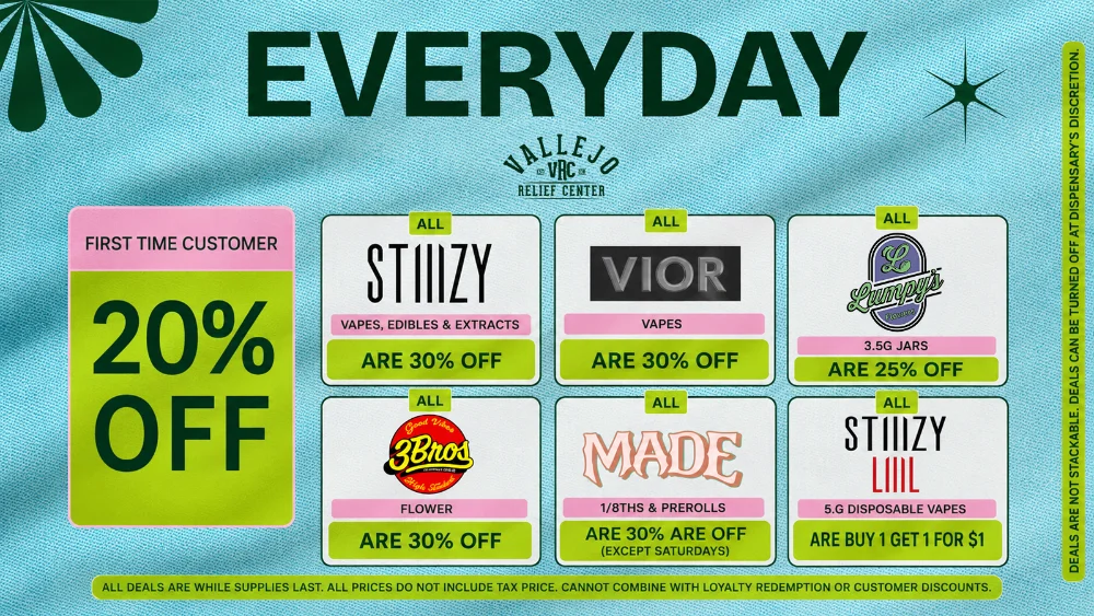 specials-everyday-august-2026-3 Vallejo Relief Center everyday deals: first-time customer discount plus STIIIZY, VIOR, Lumpy's, 3Bros and MADE offers