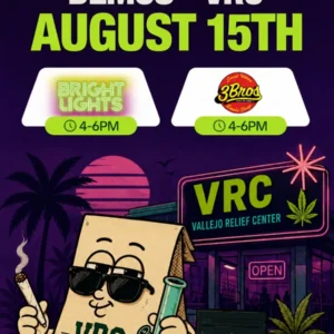 Vallejo Relief Center demo event, August 15 - Bright Lights and 3Bros Smoke Shop, both 4PM to 6PM, with the VRC bag mascot