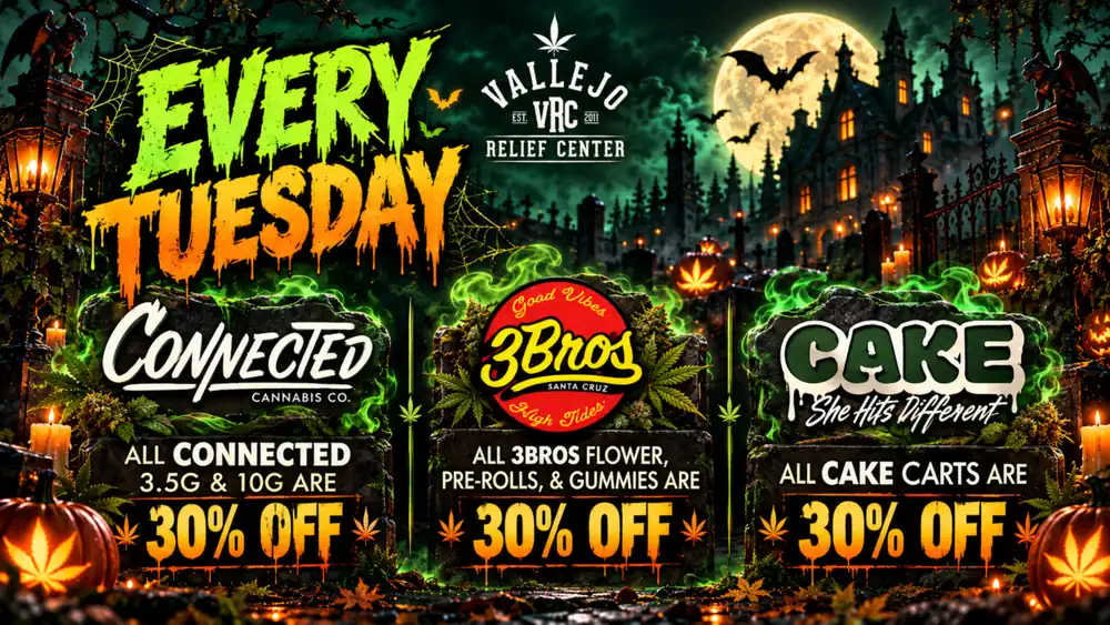 specials-tuesdays-halloween-2026 Graveyard-themed Tuesday deals at VRC in Vallejo: 30% off Connected 3.5g and 10g, 3Bros flower, pre-rolls and gummies, and Cake carts.